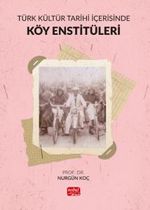 Türk Kültür Tarihi İçerisinde Köy Enstitüleri