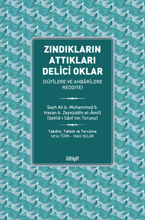 Zındıkların Attıkları Delici Oklar (Sûfîlere ve Ahbarîlere Reddiye)