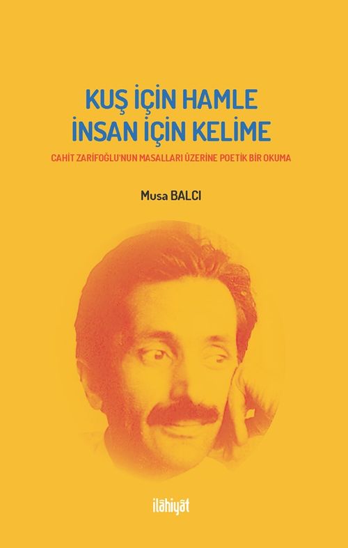 Kuş İçin Hamle İnsan İçin Kelime & Cahit Zarifoğlu'nun Masalları Üzerine Poetik Bir Okuma