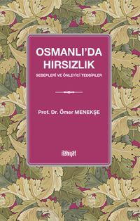 Osmanlı'da Hırsızlık & Sebepleri ve Önleyici Tedbirler