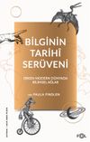 Bilginin Tarih&icirc; Ser&uuml;veni & Erken Modern D&uuml;nyada Bilimsel Ağlar