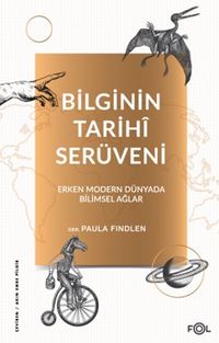 Bilginin Tarihî Serüveni & Erken Modern Dünyada Bilimsel Ağlar