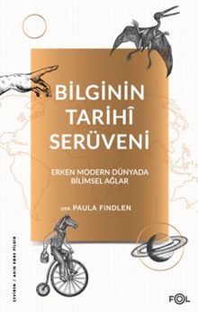 Bilginin Tarihî Serüveni & Erken Modern Dünyada Bilimsel Ağlar