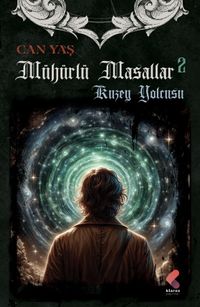 Mühürlü Masallar / Kuzey Yolcusu 2