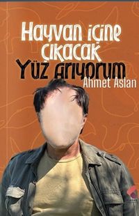 Hayvan İçine Çıkacak Yüz Arıyorum 