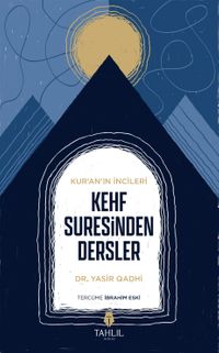 Kur'an'ın İncileri Kehf Suresinden Dersler