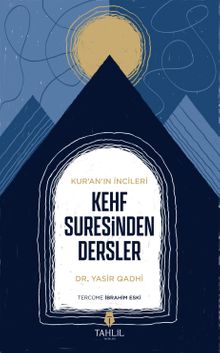 Kur'an'ın İncileri Kehf Suresinden Dersler