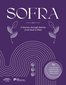 Sofra & A Journey Through Manisa From Seed To Plate