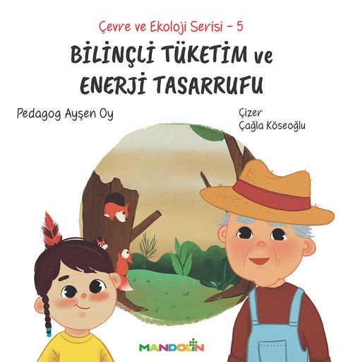Bilinçli Tüketim ve Enerji Tasarrufu / Çevre ve Ekoloji Serisi 5 