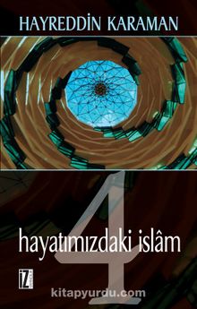 Hayatımızdaki İslam 4 - Prof. Dr. Hayreddin Karaman