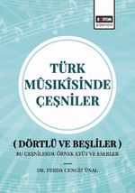 Türk Mûsıkîsinde Çeşniler (Dörtlü ve Beşliler) Bu Çeşnilerde Örnek Etüt ve Eserler 