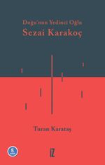 Doğu'nun Yedinci Oğlu Sezai Karakoç