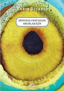 Dünyaya Yeni Gelen Okurlar İçin