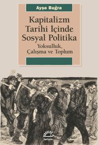 Kapitalizm Tarihi İçinde Sosyal Politika & Yoksulluk, Çalışma ve Toplum