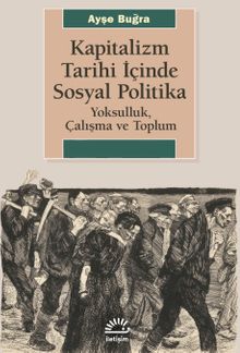 Kapitalizm Tarihi İçinde Sosyal Politika & Yoksulluk, Çalışma ve Toplum
