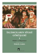 İslamcıların Siyasi Görüşleri I Hilafet ve Meşrutiyet