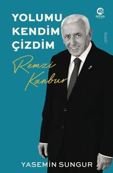 Yolumu Kendim Çizdim: Remzi Kanbur 