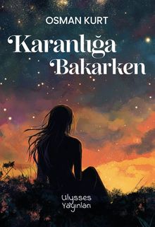 Karanlığa Bakarken