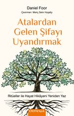 Atalardan Gelen Şifayı Uyandırmak