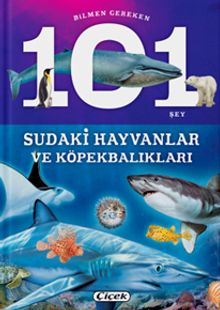 Sudaki Hayvanlar ve Köpekbalıkları / Bilmen Gereken 101 Şey