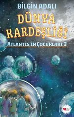 Dünya Kardeşliği / Atlantis'in Çocukları 3
