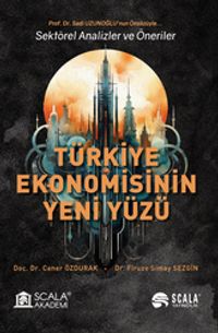 Türkiye Ekonomisinin Yeni Yüzü Sektörel Analizler ve Öneriler
