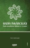 Hadis İnkarcılığı & Hadis Karşıtlarının İddiaları ve Cevaplar