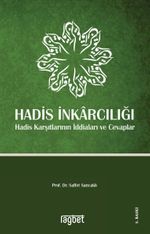 Hadis İnkarcılığı & Hadis Karşıtlarının İddiaları ve Cevaplar