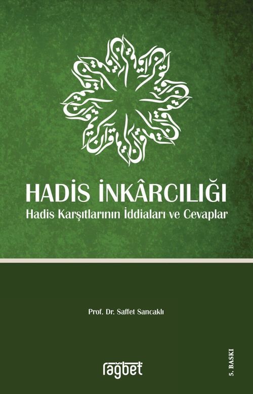 Hadis İnkarcılığı & Hadis Karşıtlarının İddiaları ve Cevaplar