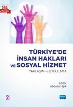 Türkiye'de  İnsan Hakları ve Sosyal Hizmet - Yaklaşım ve Uygulama