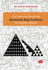 Yeni Toplumsal Dönüşümde Netokratik Bilgi Politikası & Gerçekleşmiş Gelecek