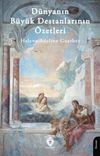 D&uuml;nyanın B&uuml;y&uuml;k Destanlarının &Ouml;zetleri