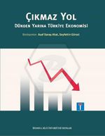 Çıkmaz Yol & Dünden Yarına Türkiye Ekonomisi