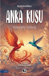 Anka Kuşu & Yeniden Doğuş