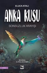 Anka Kuşu & Sonsuzluk Arayışı