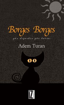 Borges Borges & Gün Doğarken Gün Batımı