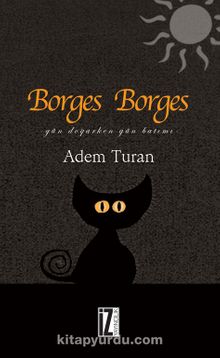 Borges Borges & Gün Doğarken Gün Batımı - Adem Turan