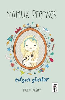 Yamuk Prenses & Çılgın Günler