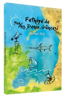 Fethiy'de Yaz Kış Deniz Güncesi