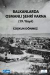 Balkanlarda Osmanlı Şehri Varna (19. Yüzyıl)