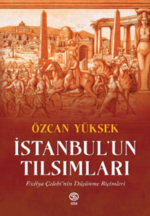 İstanbul'un Tılsımları & Evliya Çelebi'nin Düşünme Biçimleri