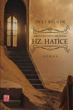 Aşktan da Üstün Bir Sevda Hz. Hatice
