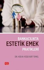 Bankacılıkta Estetik Emek Pratikleri