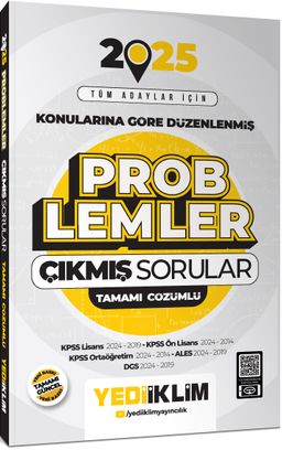 2025 Tüm Adaylar İçin Problemler Konularına Göre Düzenlenmiş Tamamı Çözümlü Çıkmış Sorular