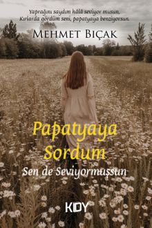 Papatya'ya Sordum Sen de Seviyormuşsun 