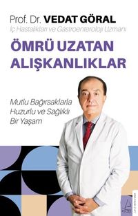 Ömrü Uzatan Alışkanlıklar & Mutlu Bağırsaklarla Huzurlu ve Sağlıklı Bir Yaşam
