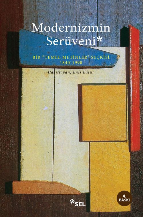 Modernizmin Serüveni & Bir Temel Metinler Seçkisi 1840-1990