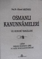 Osmanlı Kanunnameleri ve Hukuki Tahlilleri – 1. Kitap: Osmanlı Hukukuna Giriş ve Fatih Devri Kanunnameleri  / 23-D-6