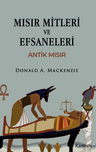 Mısır Mitleri ve Efsaneleri &amp; Antik Mısır