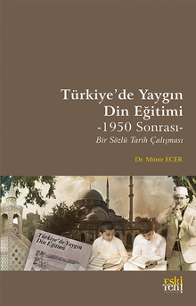 Türkiye'de Yaygın Din Eğitimi -1950 Sonrası- Bir Sözlü Tarih Çalışması